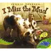 Dennis Caraher - I Miss the Mud